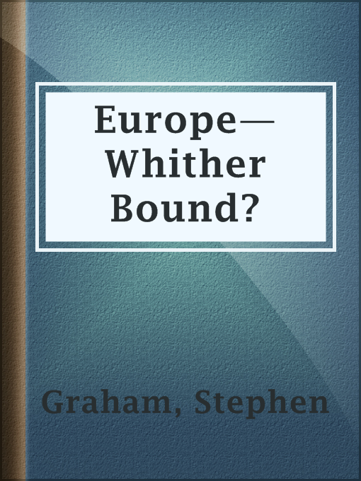 Title details for Europe—Whither Bound? by Stephen Graham - Available